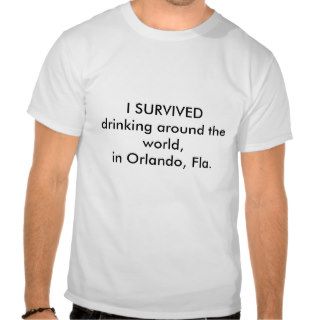 I SURVIVEDdrinking around the worl  Customized Tshirts