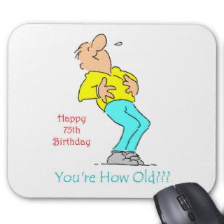 Fun Seventy Five Year Old Gifts Mouse Pad