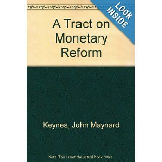 A Tract on Monetary Reform John Maynard Keynes Books