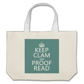 Keep Calm and Proofread (clam) (any color) Tote Bags