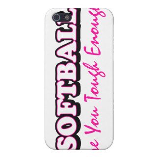 Softball  Are You Tough Enough Cases For iPhone 5