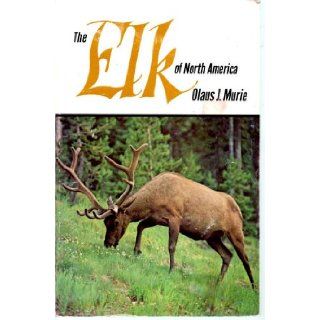 The Elk of North America Olaus Johan, Murie 9780933160033 Books