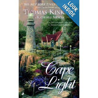 Cape Light (Cape Light Series, Book 1) Thomas Kinkade, Katherine Spencer 9780515137323 Books