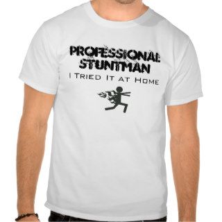 Professional Stuntman Tshirts