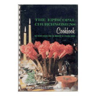 The Episcopal Churchwomens Cookbook Women of the Episcopal Church Books