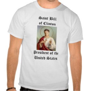 Saint Bill of Clinton Shirt