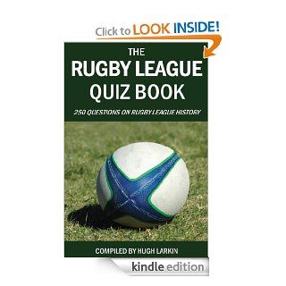 The Rugby League Quiz Book eBook Hugh Larkin Kindle Store