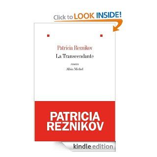 La Transcendante (LITT.GENERALE) (French Edition) eBook Patricia Reznikov Kindle Store