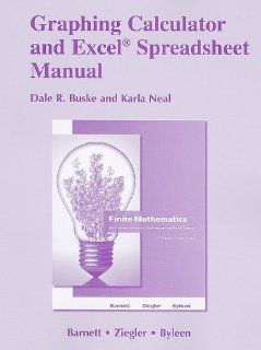Graphing Calculator and Excel Spreadsheet Manual for Finite Mathematics for Business, Economics, Life Sciences and Social Sciences Raymond A. Barnett, Michael R. Ziegler, Karl E. Byleen 9780321645418 Books
