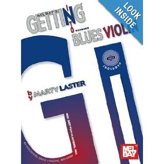 Getting into Blues Violin (Mel Bay's Getting Into) Marty Laster 9780786675883 Books