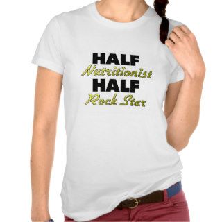 Half Nutritionist Half Rock Star Shirts