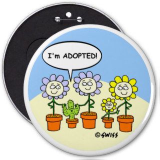 Cute Funny I'm Adopted Large Cartoon Button
