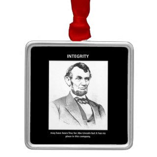 integrity may have been fine for abe lincoln but christmas tree ornament