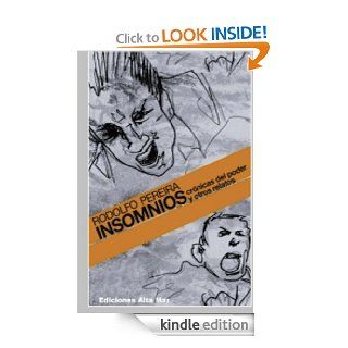 Insomnios, Crnicas del Poder y Otros Relatos (Spanish Edition) eBook Rodolfo Pereira Kindle Store