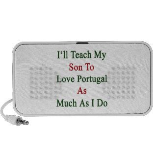 I'll Teach My Son To Love Portugal As Much As I Do Mini Speaker