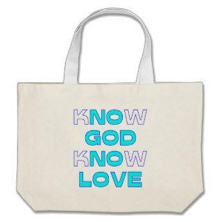 Know God Know Love Bag