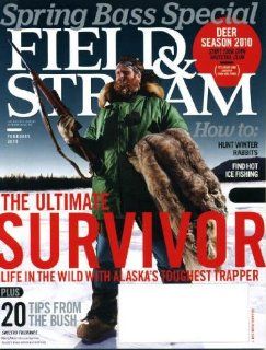 Field & Stream February 2010 The Ultimate Survivor   Life in the Wild With Alaska's Toughtest Trapper, Spring Bass Special, 20 Tips From the Bush, Deer Season, Find Hot Ice Fishing, Hunt Winter Rabbits Field & Stream Magazine Books