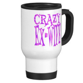 Crazy Ex Wife Coffee Mugs