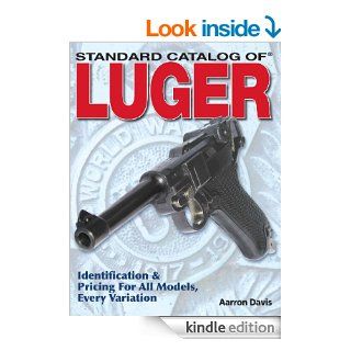 Standard Catalog of Luger eBook Aarron Davis Kindle Store