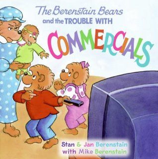 The Berenstain Bears and the Trouble with Commercials Jan Berenstain, Stan Berenstain, Mike Berenstain 9780060573874 Books