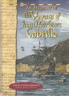 An Account of the Voyage of Juan Rodriguez Cabrillo (9780941032070) James D. Nauman, Cabrillo National Monument Foundation Books