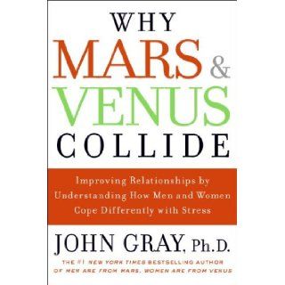 Why Mars and Venus Collide (9780061575600) J. Gray Books