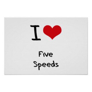I Love Five Speeds Poster