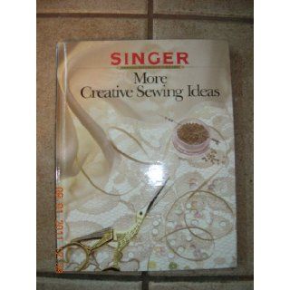 More Creative Sewing Ideas Singer Sewing Reference Library Books