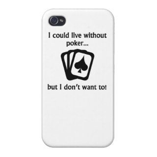 I Could Live Without Poker iPhone 4/4S Covers