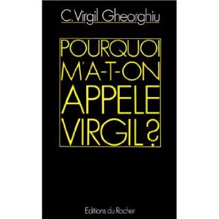 Pourquoi m'a t on appele virgil ? (French Edition) Virgil Gheorghiu 9782268009834 Books