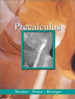 Precalculus Judith A. Beecher, Judith A. Penna, Marvin L. Bittinger 9780201742442 Books