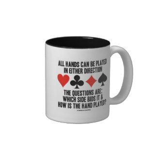 All (Bridge) Hands Can Be Played Either Direction Coffee Mug