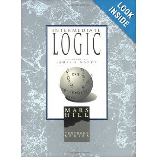 Intermediate Logic Student (1st edition) James B. Nance 9781885767134 Books