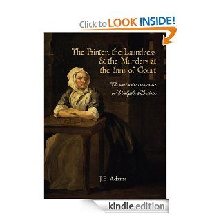 The Painter, the Laundress and the Murders at the Inns of Court eBook J. Adams Kindle Store