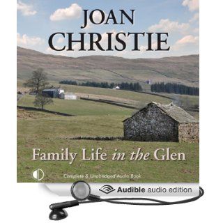Family Life in the Glen (Audible Audio Edition) Joan Christie, Lesley Mackie Books