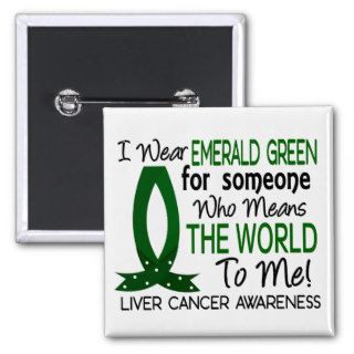 Means The World To Me Liver Cancer Pinback Buttons
