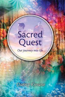 The Sacred Quest Danny Kinane 9781877059711 Books