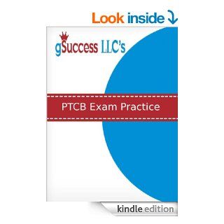PTCB Exam Practice PTCB Practice Test and Exam Review for the Pharmacy Technician Certification Board Examination   Kindle edition by gSuccess Team. Health, Fitness & Dieting Kindle eBooks @ .