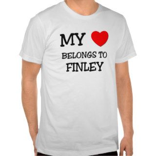 My Heart Belongs To FINLEY Shirt
