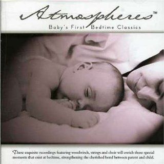 Atmospheres Babys First Bedtime Classics Music
