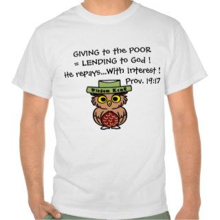 Giving to the Poor equals lending to God T shirt