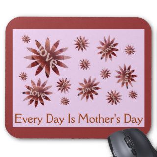Every Day is Mother's Day Mousepad