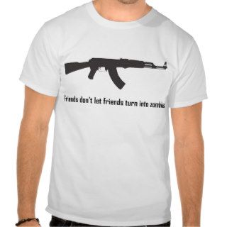 Friends don't let friends turn into zombies shirts