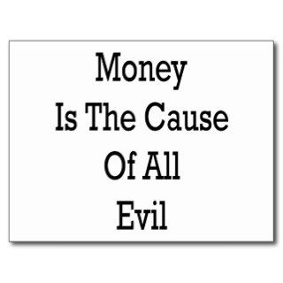 Money Is The Cause Of All Evil Postcards