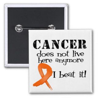 Leukemia Cancer Does Not Live Here Anymore Buttons