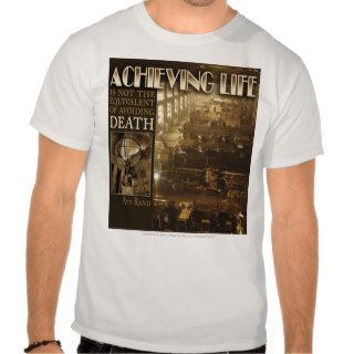 Achieving Life T shirts