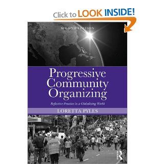Progressive Community Organizing Reflective Practice in a Globalizing World (9780415538084) Loretta Pyles Books