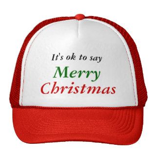 It's ok to say Merry Christmas Cap Trucker Hats