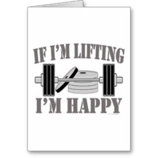 Bodybuilding If Im Lifting Im Happy Sport Athlete Greeting Cards