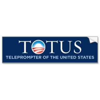 Obama   TOTUS   Teleprompter Of US Bumper Sticker
